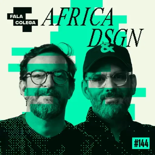 Podcast Fala Colega - ep.144 - Africa DSGN - Design e Criatividade com Leo Becker