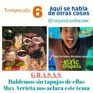 T6 Capítulo 14: Grasas, ¿realmente engordan y hacen tanto daño como dicen? @elefectomaximo nos da esas respuestas.