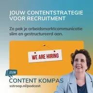 Jouw contentstrategie voor recruitment: zo pak je arbeidsmarktcommunicatie gestructureerd aan