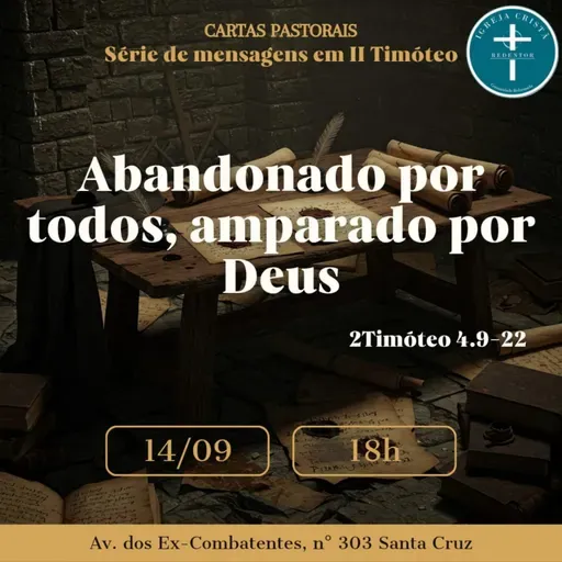 Abandonado por todos, amparado por Deus- 2 Timóteo 4. 9-22