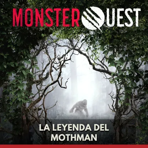 MonsterQuest - La Leyenda del Mothman