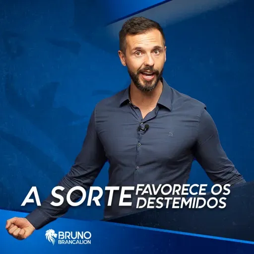 A SORTE FAVORECE OS DESTEMIDOS
