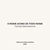 O nome acima de todo nome - Tomaz Germanovix