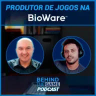 Lead Producer na Bioware: carreira e dia a dia no trabalho - Behind The Game Podcast #63