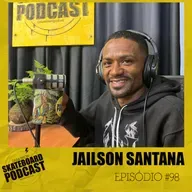 Jailson Santana Café - Skateboard Podcast #98