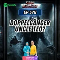 Ep 578: Doppelgänger Uncle Teo?