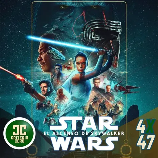 Criterio Cero 4x47 - Star Wars Episodio IX El ascenso de Skywalker (2019)