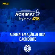 Acrimat Informa #203 - Acrimat em ação, Aftosa e Acricorte