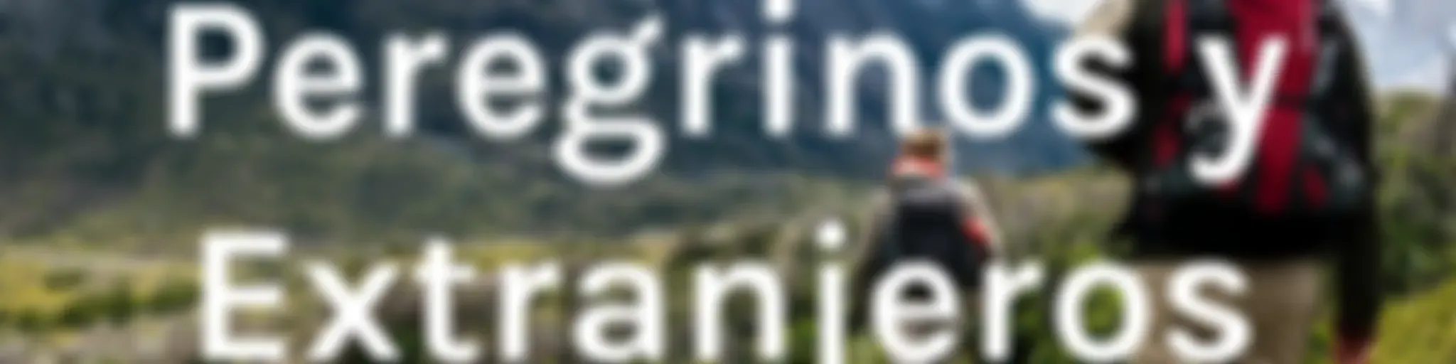 Peregrinos y Extranjeros