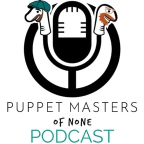 Puppet Masters of None