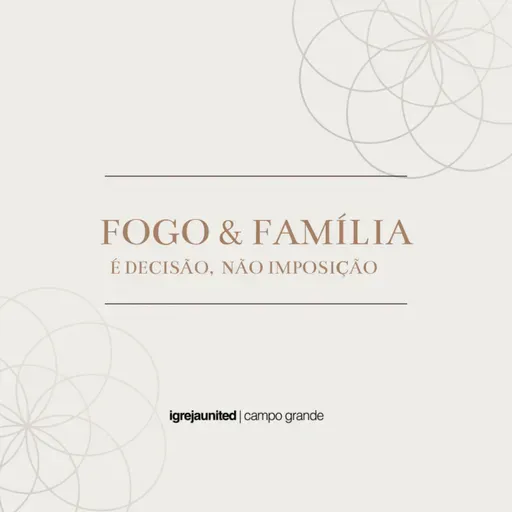 Fogo e Família é decisão, não imposição! | Pr. Jonathas Lima