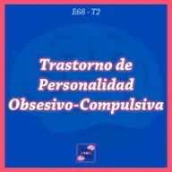 68. Trastorno de Personalidad Obsesivo Compulsiva | Serie: Trastornos de la Personalidad Grupo C #3