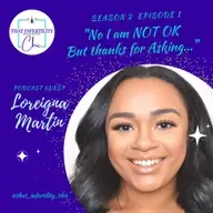 No I'm NOT OK, But Thanks For Asking with Loreigna Martin