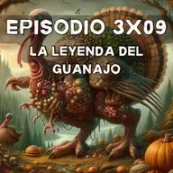 Episodio 3x09: La leyenda del Guanajo