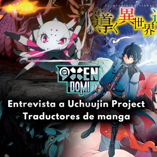 Capitulo 26: Entrevista a Scan (traductores de Mangas), Uchuujin Project