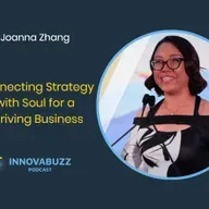 Joanna Zhang, Connecting Strategy with Soul for a Thriving Business - Innova.buzz 690