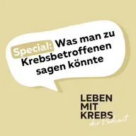 Special: Was man zu Krebsbetroffenen sagen könnte