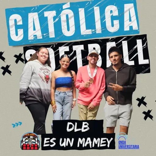 DLB S7 EP 20: Católica Softball