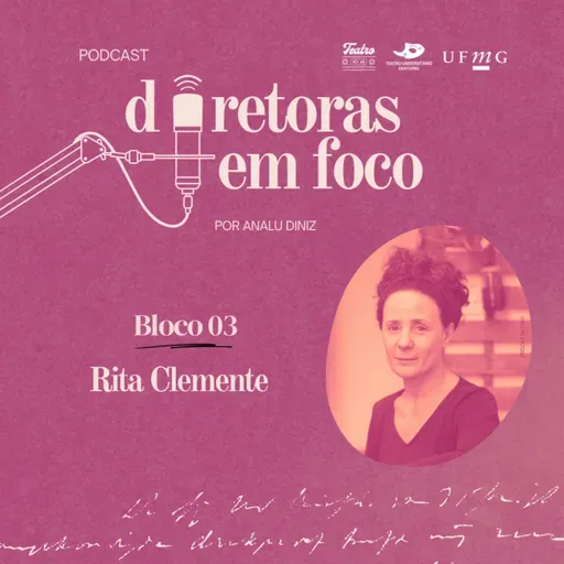 Teatro no Ar | Diretoras em Foco - Rita Clemente (bloco 03)