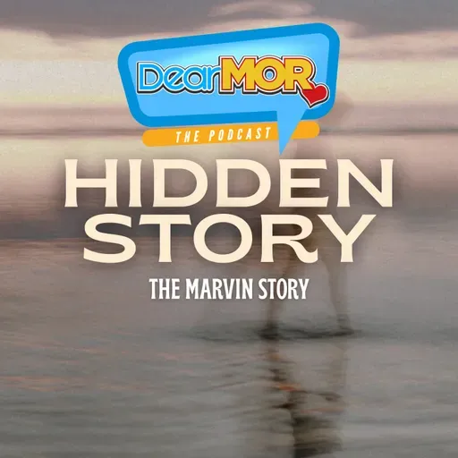 “Hidden Story” (The Marvin Story) | Dear MOR Episode 563