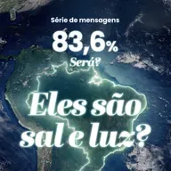 Série: 83,6% Será - Eles são sal e luz - Rev. Cláudio Cardozo