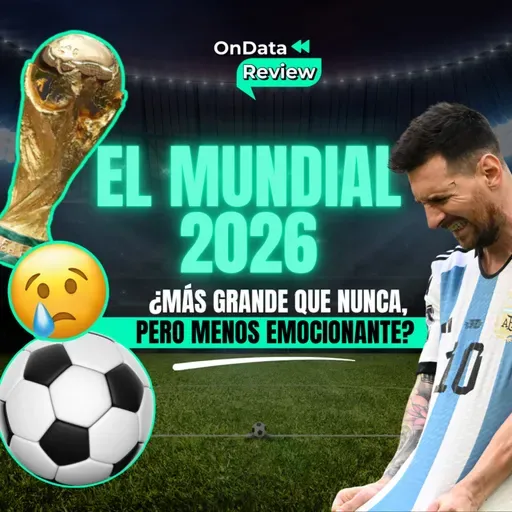 OnData Review | El Mundial 2026: ¿más grande que nunca, pero menos emocionante?