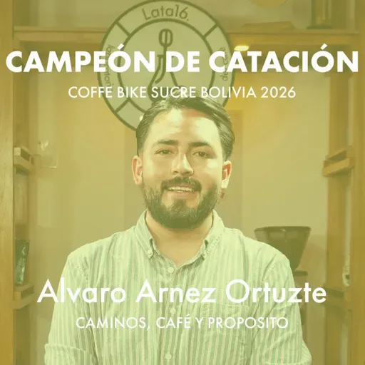 Campeón Nacional de Catación de Café Bolivia 2026 - Alvaro Arnez Ortuzte