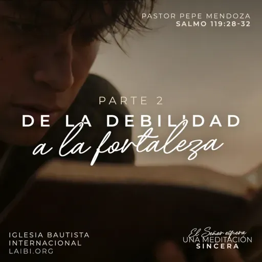 De la debilidad a la fortaleza (segunda parte)