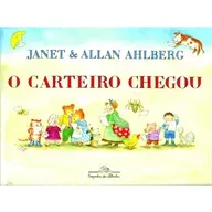 O carteiro chegou! Janet & Allan Ahlberg - Companhia das Letrinhas
