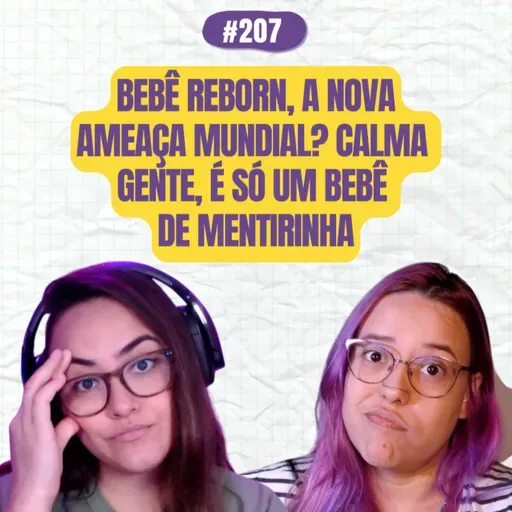#207 COMOEUVIM POCKET: Bebê reborn, a nova ameaça mundial? Calma gente, é só um bebê de mentirinha