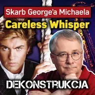Dekonstrukcja: George Michael, Careless Whisper