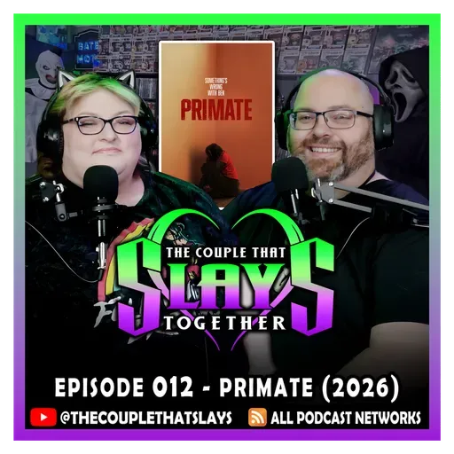 Episode 012 - Primate (2026)