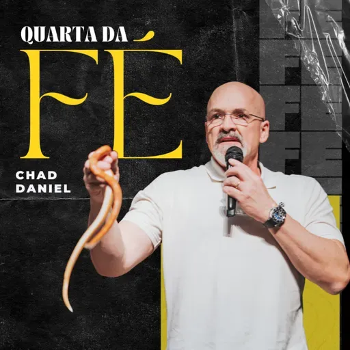 #206 Quarta da Fé | Chad Daniel