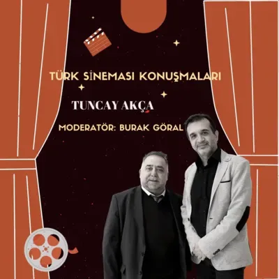 Türk Sineması Konuşmaları / Tuncay Akça