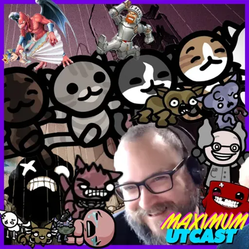 Maximum Utcast - 20 - Weird Freaks, Plenty of Leaks, Edmund McMillen Speaks