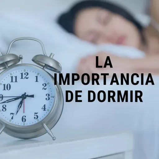 111. La importancia de Dormir