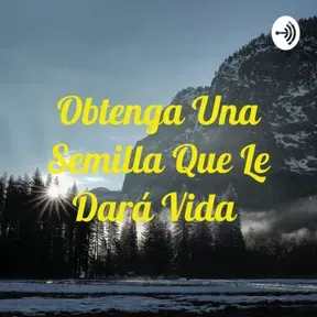 Obtenga Una Semilla Que Le Dará Vida