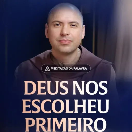 Deus nos escolheu primeiro | (João 15, 12-17) #2354