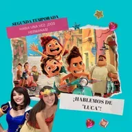 "HABIA UNA VEZ ... DOS HERMANAS": ¡HABLEMOS DE "LUCA"!