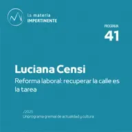 Reforma Laboral | Conversamos con Luciana Censi