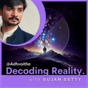 Adhvaitha: Decoding Reality