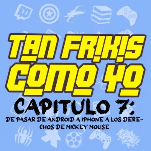 Capitulo 7 De pasar de Android a IPhone a los derechos de Mickey Mouse.