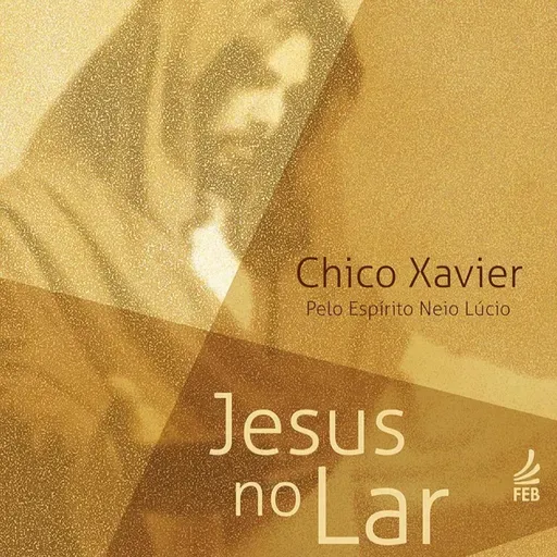 Jesus no Lar | Capítulo 6 ao 10