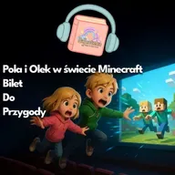 🎮 W Świecie Minecraft Bilet do przygody | Pola i Olek i kinowa niespodzianka - audiobook bajka 🎟️