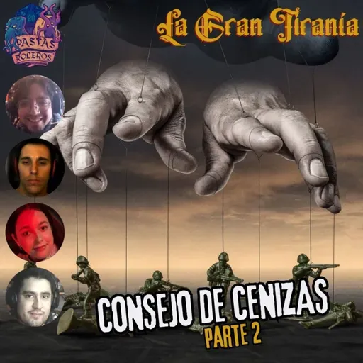 Consejo de Cenizas - Parte 2/4 (La Gran Tiranía)🪖