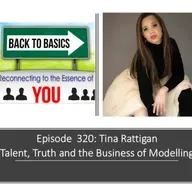 E320 - Tina Rattigan: Talent, Truth and the Business of Modelling