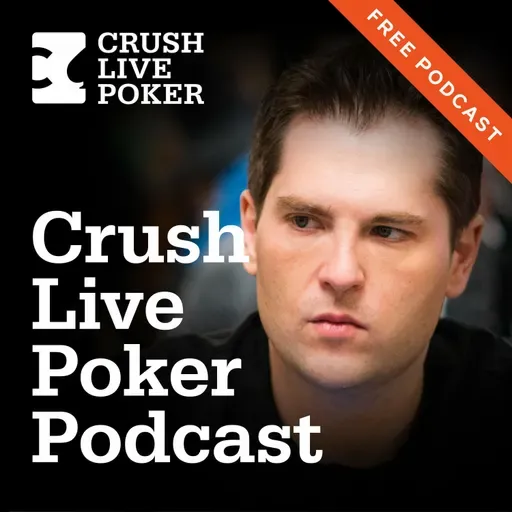 Free Crush Live Poker Podcast No. 189: Bart's 2025 WSOP Main Event Review
