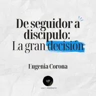 De seguidor a discípulo: La gran decisión