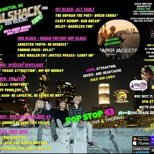 Episode 257: Halshack ep 43 (LOVE and THORNS) for MXTR-ZENO--Pop Stop 43--Sep 17, 2025 --theme show about love and life- hosted by Halshack