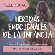 Taller DMAG: Heridas Emocionales De La Infancia